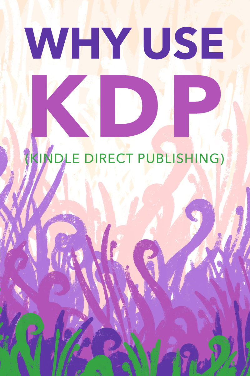 why_use_kdp_kindle_direct_publishing